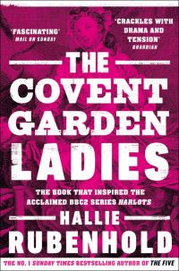 Book Cover for The Covent Garden Ladies by Hallie Rubenhold