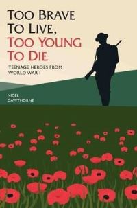 Book Cover for Too Brave to Live, Too Young to Die by Nigel Cawthorne