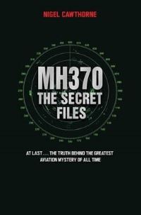 Book Cover for MH370 - The Secret Files by Nigel Cawthorne