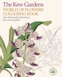 Book Cover for The Kew Gardens World of Flowers Colouring Book by The Royal Botanic Gardens Kew