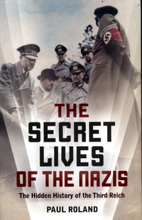 Book Cover for The Secret Lives of the Nazis by Paul Roland