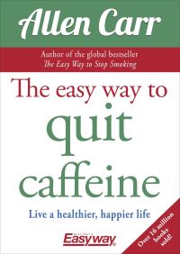 Book Cover for The Easy Way to Quit Caffeine by Allen Carr