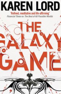 Book Cover for The Galaxy Game by Karen Lord