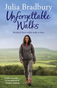 Book Cover for Unforgettable Walks by Julia Bradbury