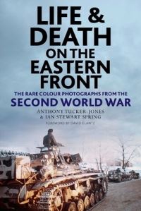 Book Cover for Life and Death on the Eastern Front by Anthony TuckerJones