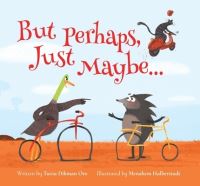 Book Cover for But Perhaps, Just Maybe ... by Tuvia Dikman Oro
