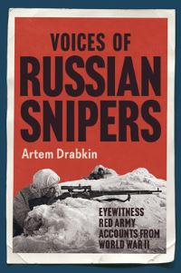 Book Cover for Voices of Russian Snipers by Artem Drabkin, Andrey Ulanov