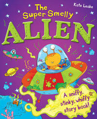 Book Cover for The Super Smelly Alien by Kate Leake