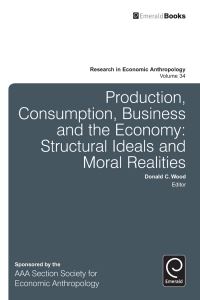 Book Cover for Production, Consumption, Business and the Economy by Donald C Wood