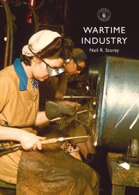 Book Cover for Wartime Industry by Neil R Storey