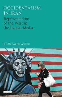 Book Cover for Occidentalism in Iran by Ehsan Bakhshandeh