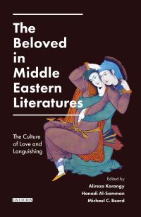 Book Cover for The Beloved in Middle Eastern Literatures by Alireza Korangy, Hanadi AlSamman