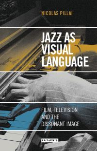 Book Cover for Jazz as Visual Language by Nicolas Pillai