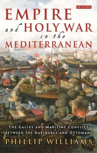 Book Cover for Empire and Holy War in the Mediterranean by Phillip Williams