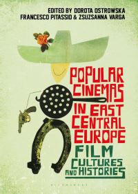 Book Cover for Popular Cinemas in East Central Europe by Dorota Ostrowska, Francesco Pitassio, Zsuzsanna Varga