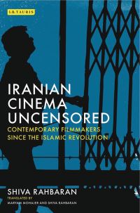 Book Cover for Iranian Cinema Uncensored by Shiva Rahbaran