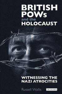 Book Cover for British POWs and the Holocaust by Russell Wallis