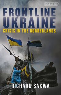 Book Cover for Frontline Ukraine by Richard Sakwa