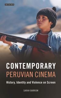 Book Cover for Contemporary Peruvian Cinema by Sarah Barrow