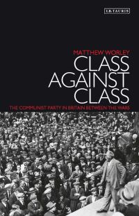 Book Cover for Class Against Class by Matthew Worley
