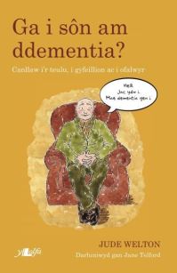 Book Cover for Ga I Sôn Am Ddementia? by Jude Welton
