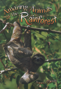 Book Cover for Amazing Animals of the Rainforest by Danny Pearson