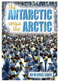 Book Cover for The Antarctic Versus the Arctic by Michael Leach