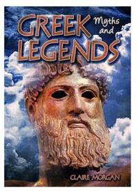 Book Cover for Greek Myths and Legends by Claire Morgan