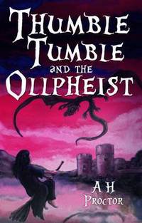 Book Cover for Thumble Tumble and the Ollpheist by A H Proctor