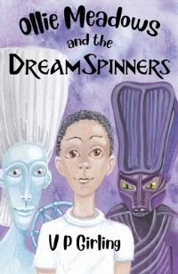 Book Cover for Ollie Meadows and the DreamSpinners by V P Girling