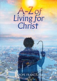 Book Cover for A-Z of Living for Christ by Francis