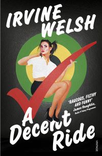 Book Cover for A Decent Ride by Irvine Welsh