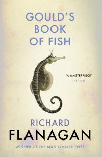 Book Cover for Gould's Book of Fish by Richard Flanagan