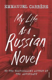 Book Cover for My Life as a Russian Novel by Emmanuel Carrère