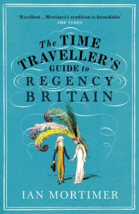 Book Cover for The Time Traveller's Guide to Regency Britain by Ian Mortimer