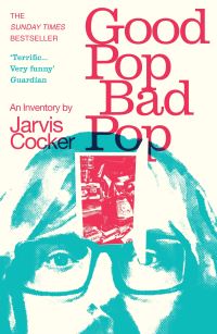 Book Cover for Good Pop, Bad Pop by Jarvis Cocker