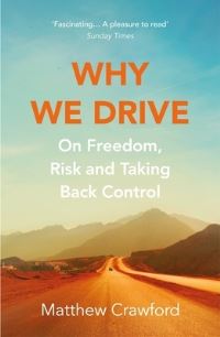 Book Cover for Why We Drive by Matthew B Crawford