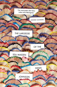 Book Cover for The Largesse of the Sea Maiden by Denis Johnson