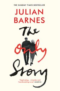 Book Cover for The Only Story by Julian Barnes