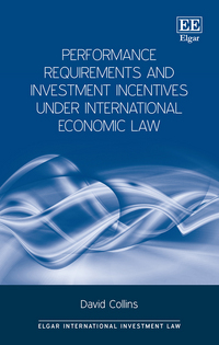 Book Cover for Performance Requirements and Investment Incentives Under International Economic Law by David Collins