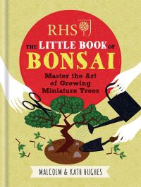 Book Cover for The Little Book of Bonsai by Malcolm Hughes, Kath Hughes, Royal Horticultural Society Great Britain