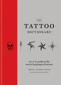 Book Cover for The Tattoo Dictionary by Trent AitkenSmith