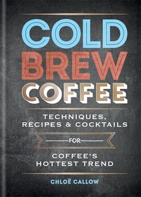 Book Cover for Cold Brew Coffee by Chloë Callow