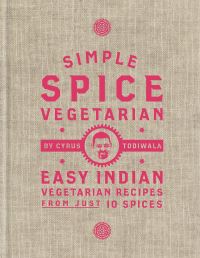 Book Cover for Simple Spice Vegetarian by Cyrus Todiwala