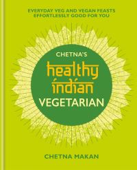 Book Cover for Chetna's Healthy Indian. Vegetarian by Chetna Makan