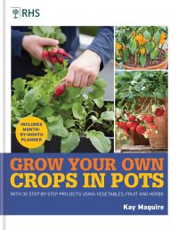 Book Cover for Grow Your Own Crops in Pots by Kay Maguire, Royal Horticultural Society Great Britain