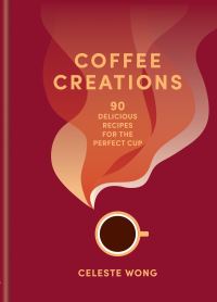 Book Cover for Coffee Creations by Celeste Wong