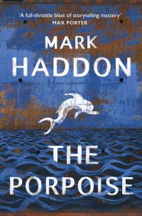 Book Cover for The Porpoise by Mark Haddon