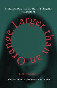 Book Cover for Larger Than an Orange by Lucy Burns