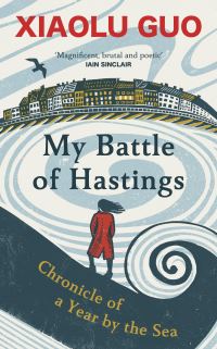 Book Cover for My Battle of Hastings by Xiaolu Guo